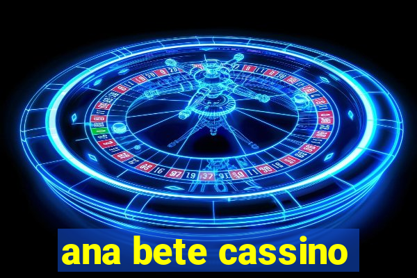 ana bete cassino